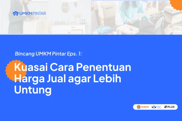 Kuasai cara penentuan harga jual agar bisnis UMKM lebih untung