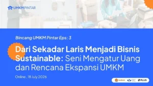 Dari Sekadar Laris Menjadi Bisnis Sustainable Seni Mengatur Uang dan Rencana Ekspansi UMKM