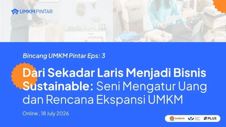 Dari Sekadar Laris Menjadi Bisnis Sustainable: Seni Mengatur Uang dan Rencana Ekspansi UMKM